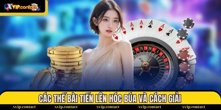Các thế bài Tiến Lên hóc búa và cách giải
