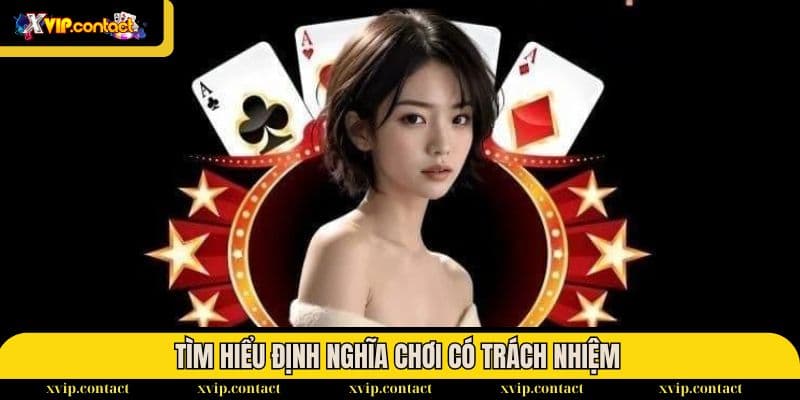 Chơi có trách nhiệm 1 Chơi có trách nhiệm là gì?