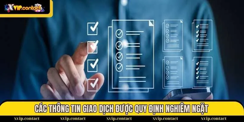 Điều Khoản & Điều Kiện 3 Các thông tin giao dịch được quy định nghiêm ngặt