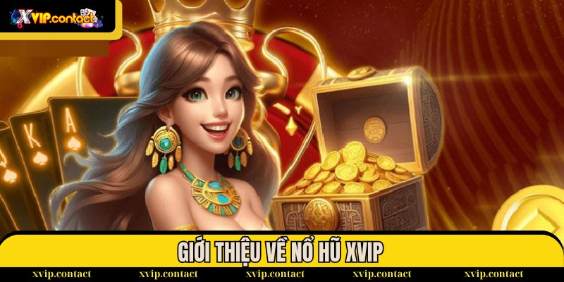 Game Nổ Hũ dễ thắng - chia sẻ 5 trò chơi nằm trong top 1 Tổng quan về loại hình cá cược Nổ Hũ tại XVIP