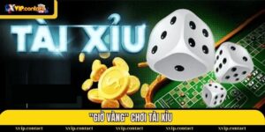 "Giờ vàng" chơi Tài Xỉu