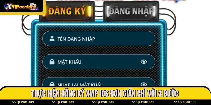 Hướng Dẫn Đăng Ký Tài Khoản XVIP Chỉ 2 Phút Nhanh Gọn 2 Thực hiện đăng ký XVIP IOS đơn giản chỉ với 3 bước