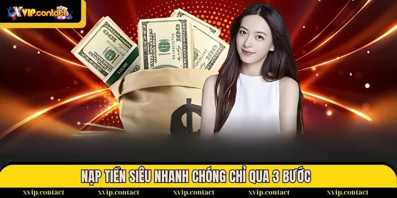 Hướng Dẫn Nạp Tiền - Nhanh Chóng Chỉ Sau Vài Bước 2025 2 Nạp tiền siêu nhanh chóng chỉ qua 3 bước