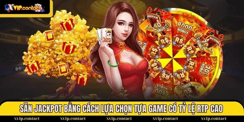 Hướng dẫn săn Jackpot chuẩn xác nhất 2025 cho mọi game thủ 1 Hướng dẫn săn Jackpot bằng cách lựa chọn tựa game có tỷ lệ RTP cao