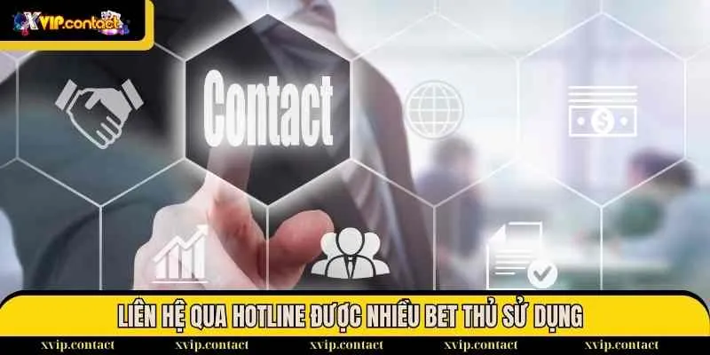 Liên Hệ 2 Liên hệ qua hotline được nhiều bet thủ sử dụng