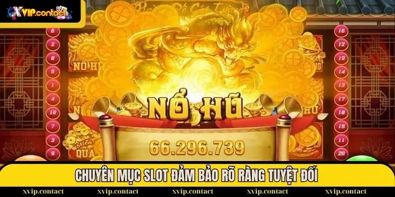 Chuyên mục slot đảm bảo rõ ràng tuyệt đối