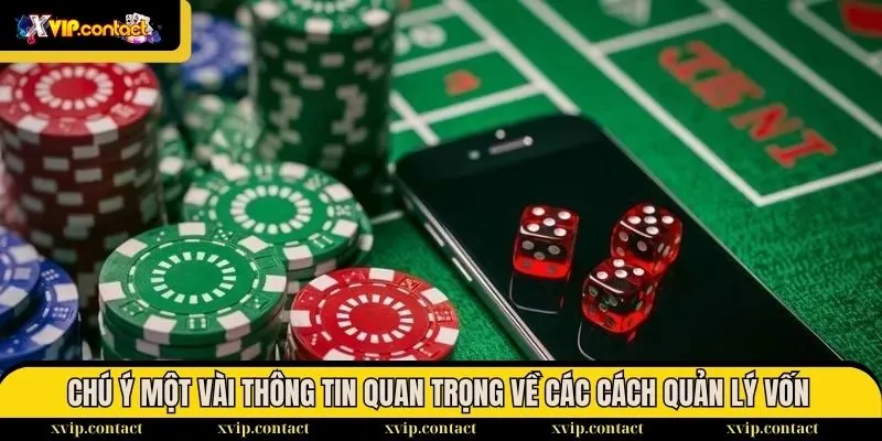Quản lý vốn khi chơi Tài Xỉu hiệu quả nhất cho cược thủ 3 Chú ý một vài thông tin quan trọng khi áp dụng các cách quản lý vốn