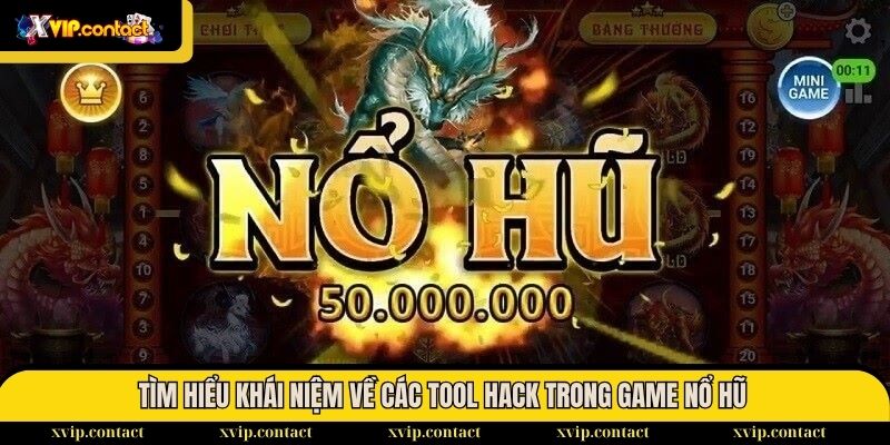 Sự thật về các tool dự đoán Nổ Hũ - Thông tin cần nắm 1 Tìm hiểu khái niệm về các tool hack trong game nổ hũ